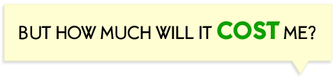 But how much will it cost me